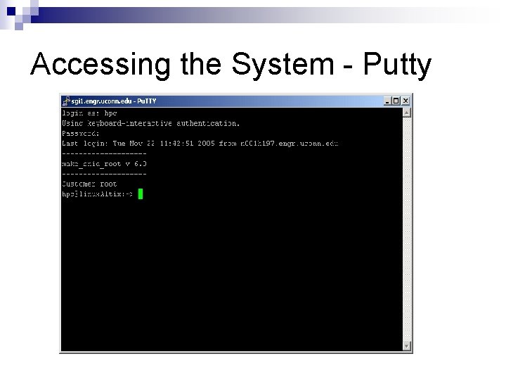 Accessing the System - Putty 
