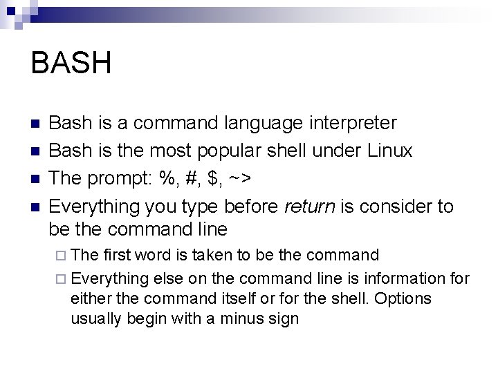 BASH n n Bash is a command language interpreter Bash is the most popular