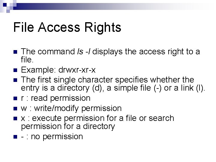 File Access Rights n n n n The command ls -l displays the access