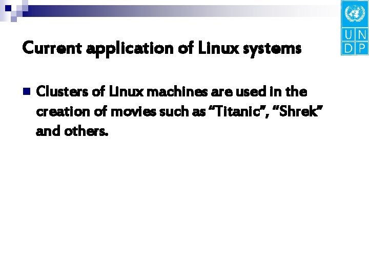 Current application of Linux systems n Clusters of Linux machines are used in the