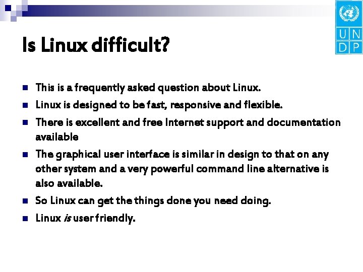 Is Linux difficult? n n n This is a frequently asked question about Linux