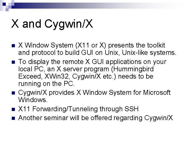 X and Cygwin/X n n n X Window System (X 11 or X) presents