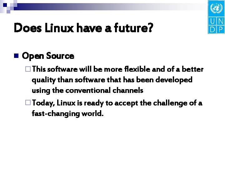 Does Linux have a future? n Open Source ¨ This software will be more