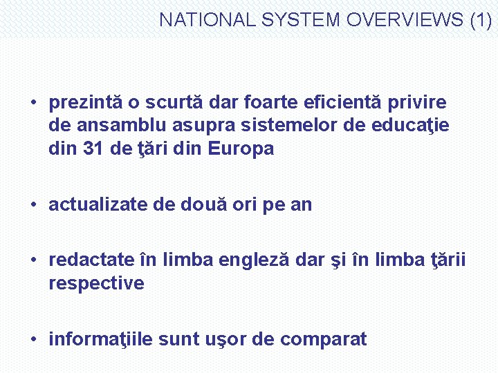 NATIONAL SYSTEM OVERVIEWS (1) • prezintă o scurtă dar foarte eficientă privire de ansamblu