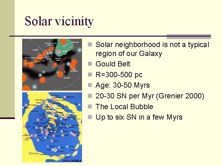 Solar vicinity n Solar neighborhood is not a typical n n n region of