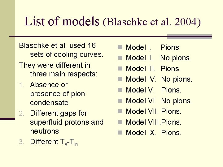 List of models (Blaschke et al. 2004) Blaschke et al. used 16 sets of