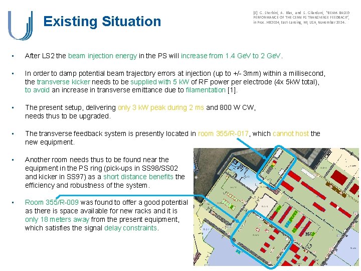 Existing Situation [1] G. Sterbini, A. Blas, and S. Gilardoni, “BEAM-BASED PERFORMANCE OF THE