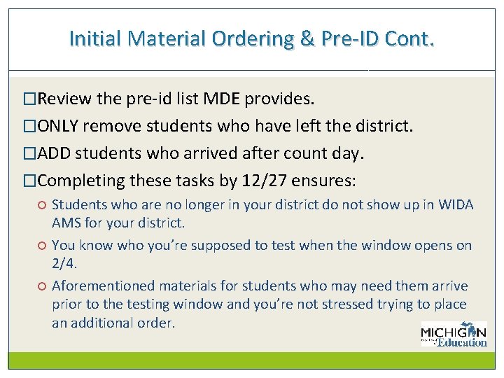 Initial Material Ordering & Pre-ID Cont. �Review the pre-id list MDE provides. �ONLY remove