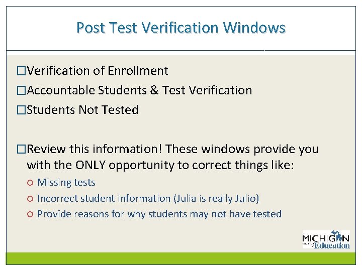 Post Test Verification Windows �Verification of Enrollment �Accountable Students & Test Verification �Students Not