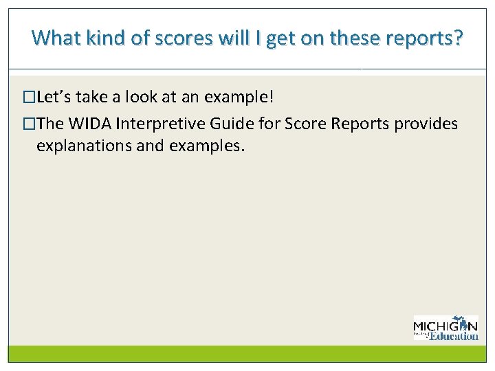 What kind of scores will I get on these reports? �Let’s take a look