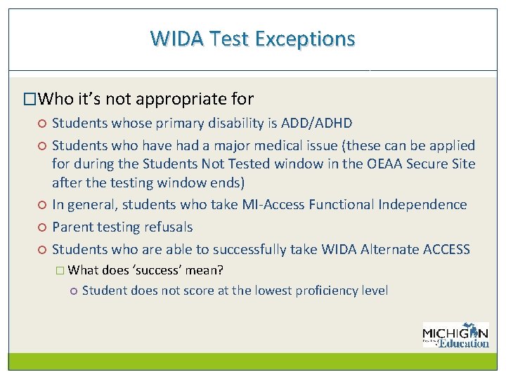 WIDA Test Exceptions �Who it’s not appropriate for Students whose primary disability is ADD/ADHD