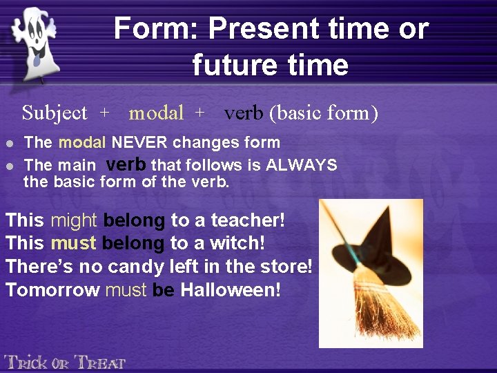 Form: Present time or future time Subject l l + modal + verb (basic