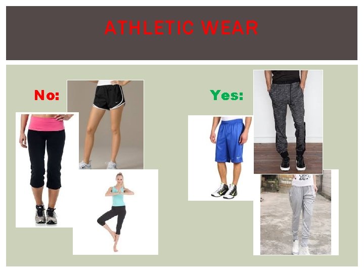 ATHLETIC WEAR No: Yes: 