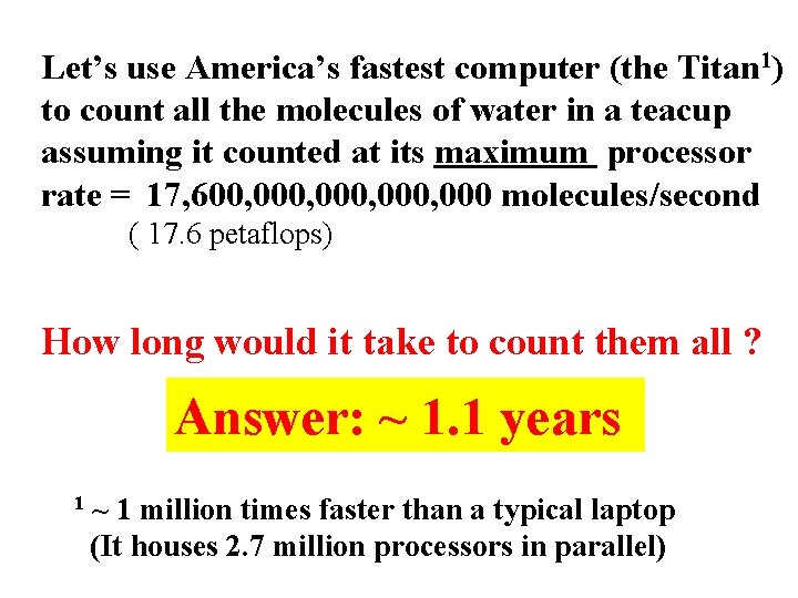 Let’s use America’s fastest computer (the Titan 1) to count all the molecules of