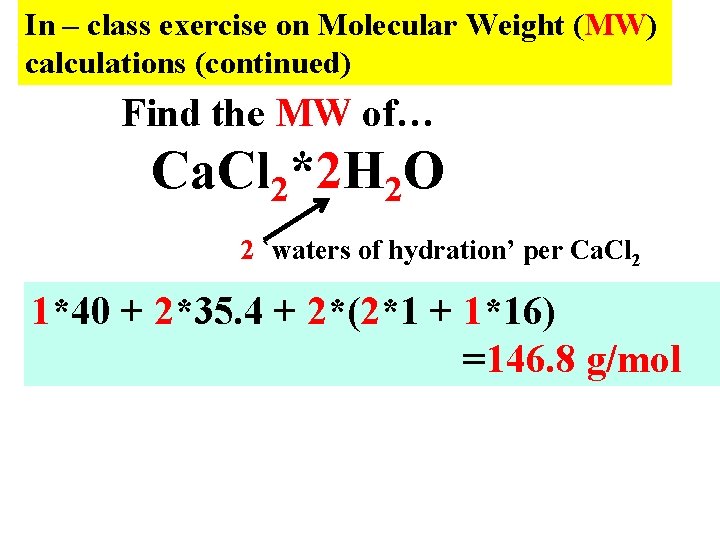 In – class exercise on Molecular Weight (MW) calculations (continued) Find the MW of…
