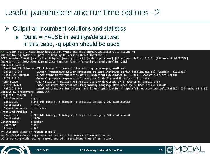 Useful parameters and run time options - 2 Ø Output all incumbent solutions and