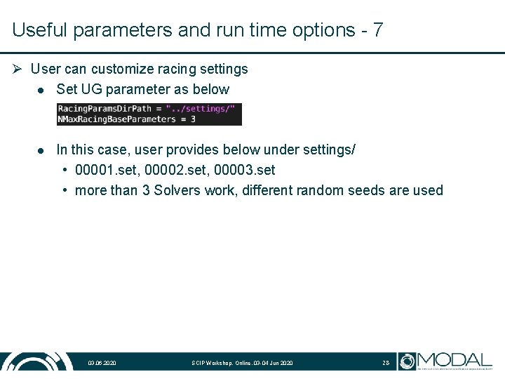Useful parameters and run time options - 7 Ø User can customize racing settings