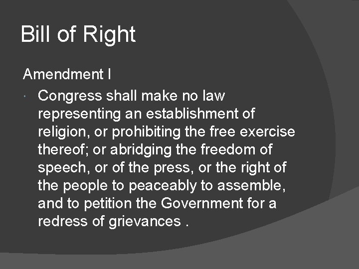 Bill of Right Amendment I Congress shall make no law representing an establishment of