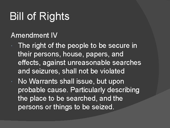 Bill of Rights Amendment IV The right of the people to be secure in