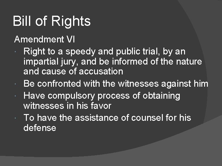 Bill of Rights Amendment VI Right to a speedy and public trial, by an