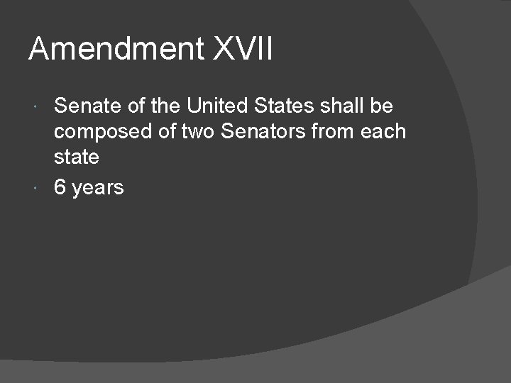 Amendment XVII Senate of the United States shall be composed of two Senators from