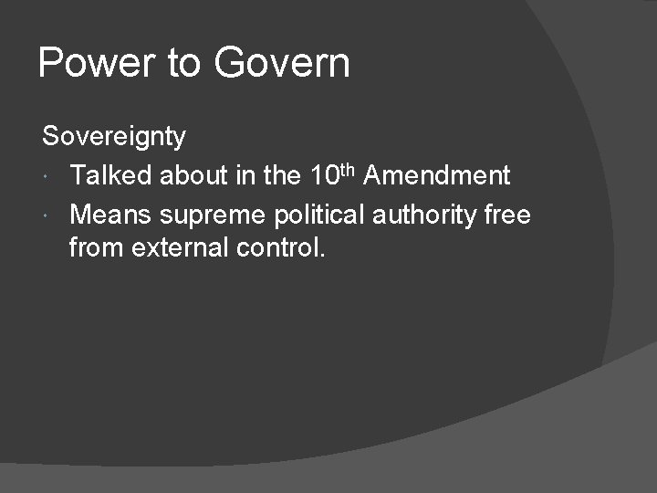 Power to Govern Sovereignty Talked about in the 10 th Amendment Means supreme political