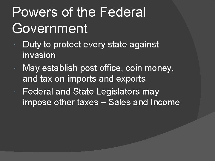 Powers of the Federal Government Duty to protect every state against invasion May establish