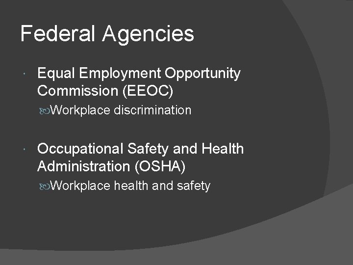 Federal Agencies Equal Employment Opportunity Commission (EEOC) Workplace discrimination Occupational Safety and Health Administration