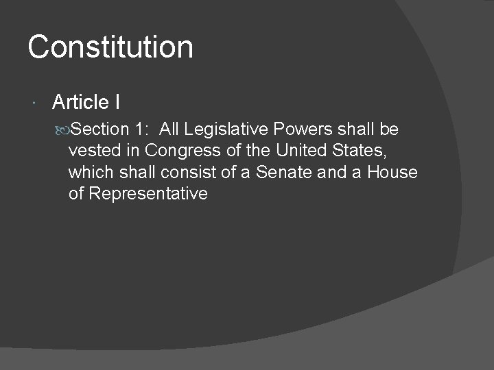 Constitution Article I Section 1: All Legislative Powers shall be vested in Congress of