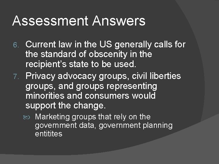 Assessment Answers Current law in the US generally calls for the standard of obscenity