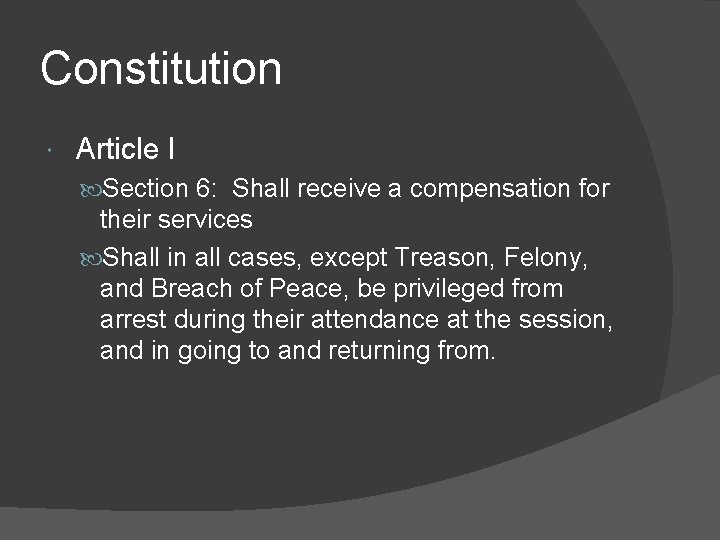 Constitution Article I Section 6: Shall receive a compensation for their services Shall in