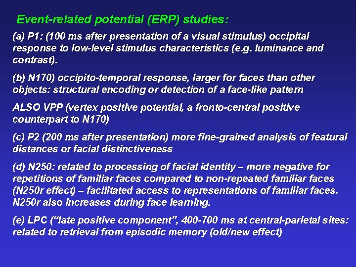 Event-related potential (ERP) studies: (a) P 1: (100 ms after presentation of a visual