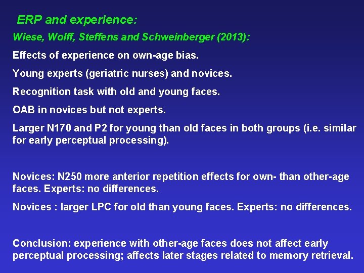 ERP and experience: Wiese, Wolff, Steffens and Schweinberger (2013): Effects of experience on own-age