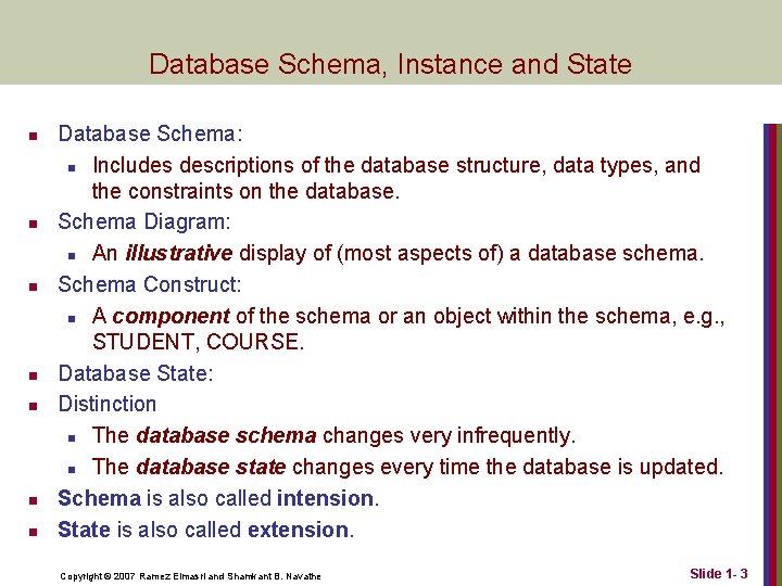Database Schema, Instance and State n n n n Database Schema: n Includes descriptions