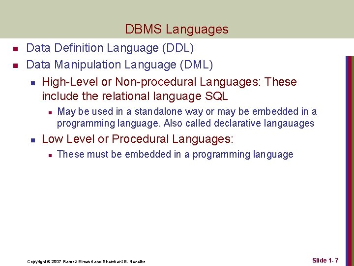 DBMS Languages n n Data Definition Language (DDL) Data Manipulation Language (DML) n High-Level