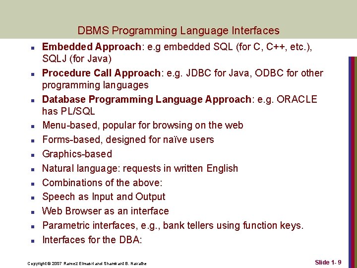 DBMS Programming Language Interfaces n n n Embedded Approach: e. g embedded SQL (for