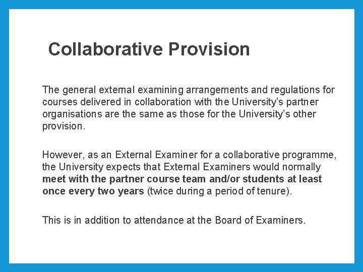 Collaborative Provision The general external examining arrangements and regulations for courses delivered in collaboration