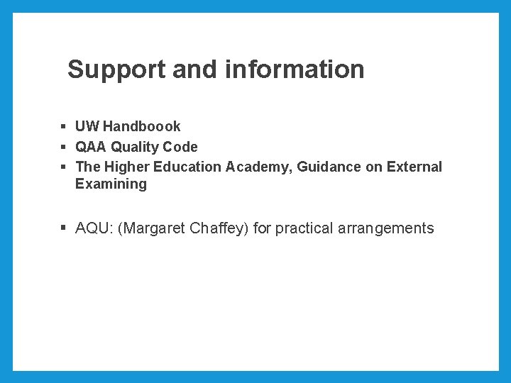 Support and information § UW Handboook § QAA Quality Code § The Higher Education