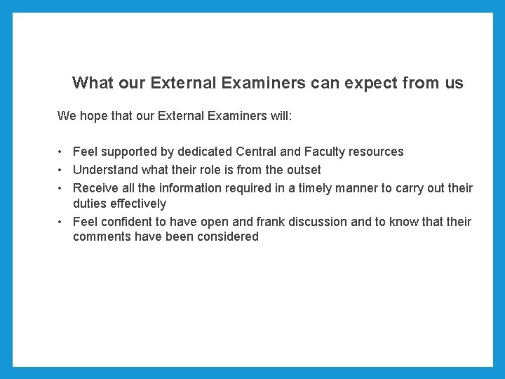 What our External Examiners can expect from us We hope that our External Examiners