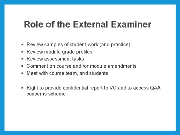 Role of the External Examiner § § § Review samples of student work (and