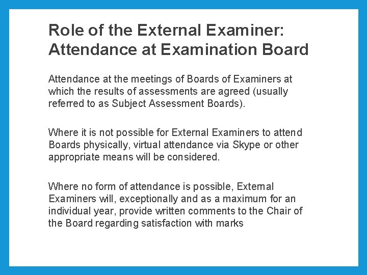 Role of the External Examiner: Attendance at Examination Board Attendance at the meetings of