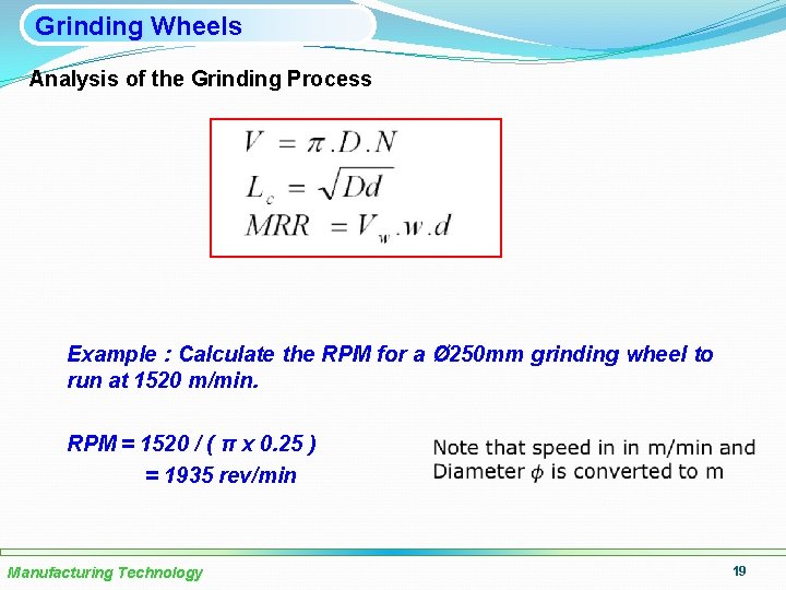 Grinding Wheels Analysis of the Grinding Process Example : Calculate the RPM for a