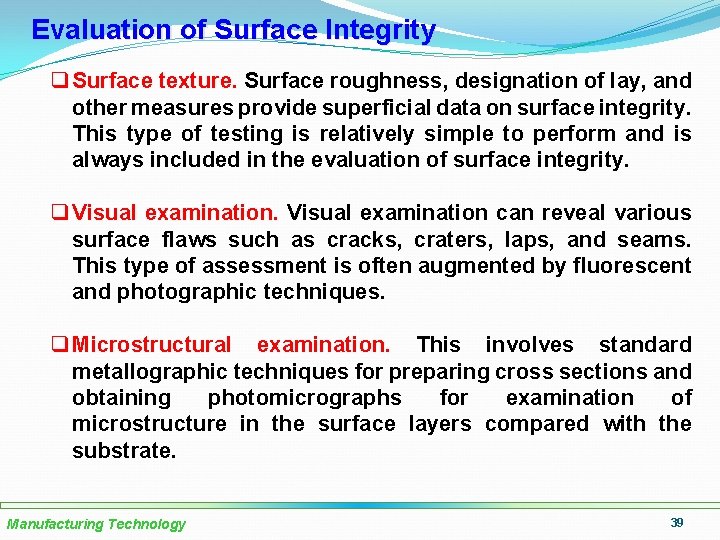 Evaluation of Surface Integrity q Surface texture. Surface roughness, designation of lay, and other