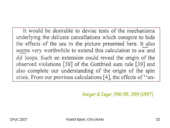 Geiger & Isgur, PRD 55, 299 (1997) DPy. C 2007 Roelof Bijker, ICN-UNAM 20