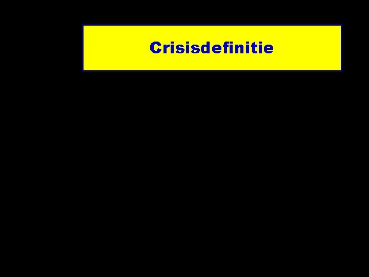 Crisisdefinitie 16 