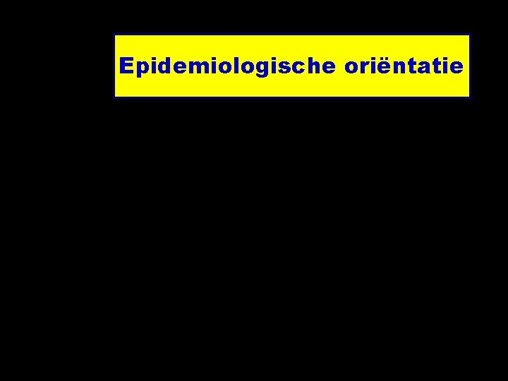 Epidemiologische oriëntatie 4 