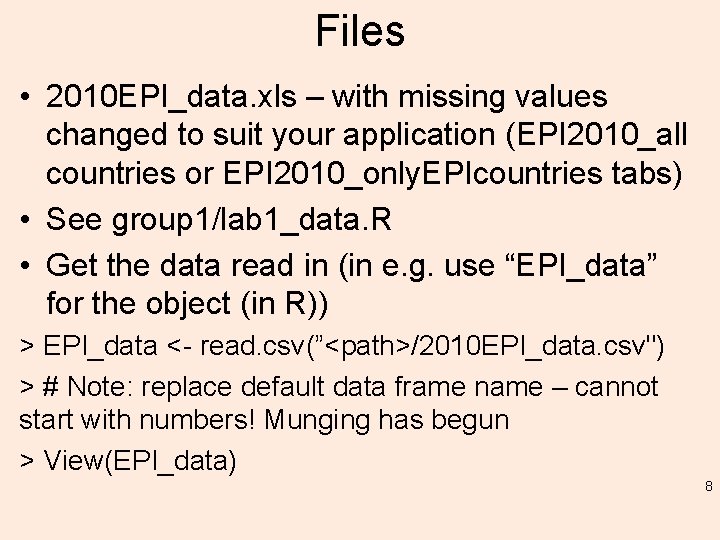 Files • 2010 EPI_data. xls – with missing values changed to suit your application