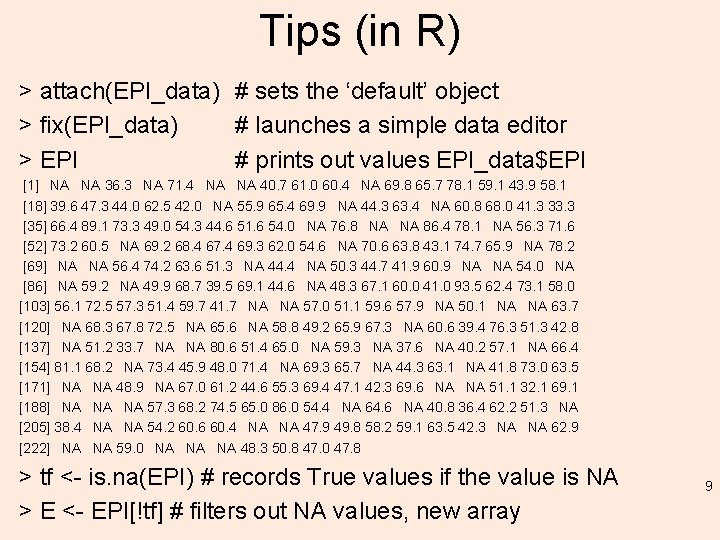 Tips (in R) > attach(EPI_data) # sets the ‘default’ object > fix(EPI_data) # launches