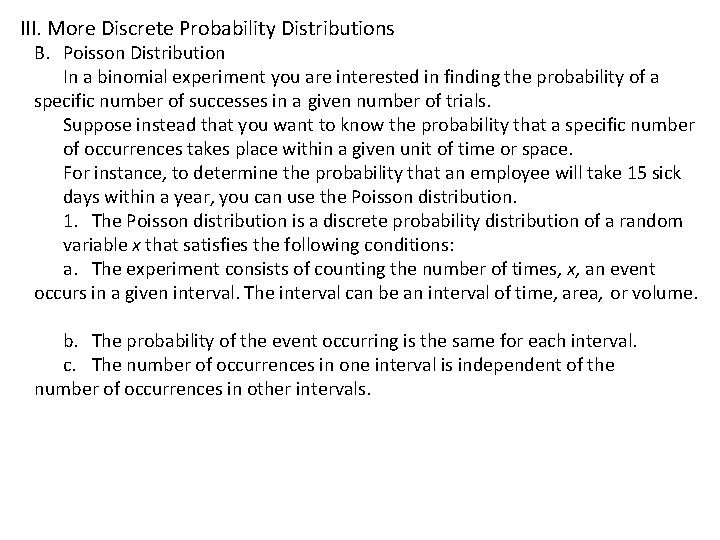 III. More Discrete Probability Distributions B. Poisson Distribution In a binomial experiment you are
