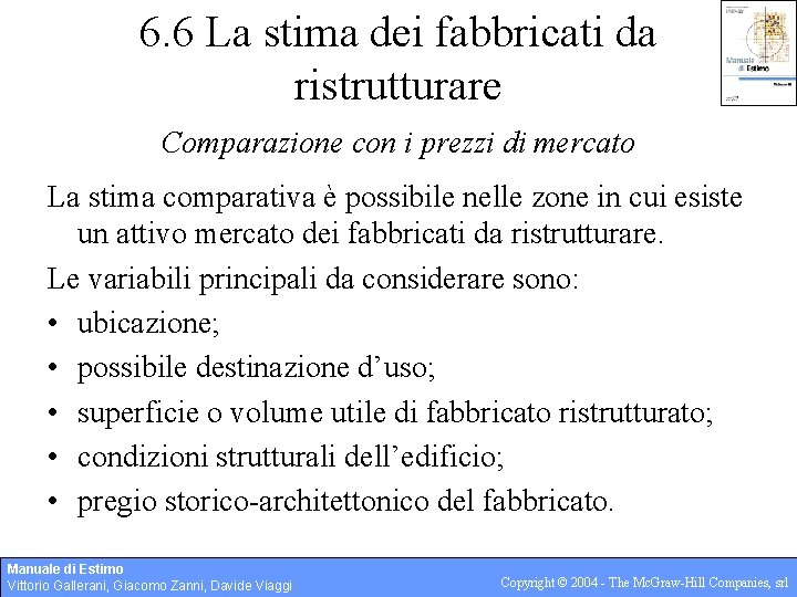 6. 6 La stima dei fabbricati da ristrutturare Comparazione con i prezzi di mercato